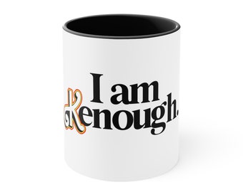 I am enough mug - Ken replica merch memorabilia