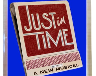 Just in Time. Broadway. Magnet