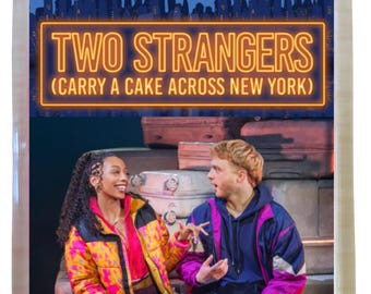 Two Strangers Carry a Cake. Musical. Broadway. Magnet