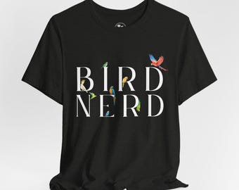 Bird Nerd Shirt | Bird Watching T-Shirt | Birdwatcher Gift | Ornithology Tee | Birding Shirt | Nature Lover Gift | Cute Bird Shirt