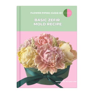 May include: A book titled "Flower Piping Guide by Bougeales" with "Basic Zefir Mold Recipe" on the cover. The cover features a bouquet of pastel-coloured flowers in a green container tied with a dark green ribbon, set against a pink background.