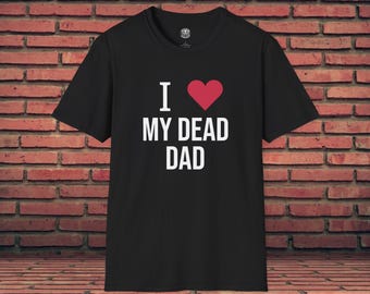 Peut inclure: T-shirt noir avec un texte blanc qui dit "I ♥ MY DEAD DAD".
