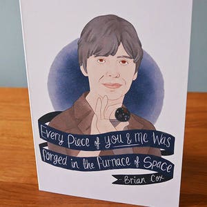 Brian Cox Universe Blank Card - Birthday, Father’s Day, Humanist, Fathers Day, Valentine's, Anniversary, Love, Manchester - SIZE C6