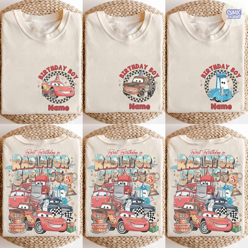 May include: Cream-colored t-shirts with colorful graphic designs featuring characters from the movie Cars. The shirts have the text "Birthday Boy" and "Name" or "Best Birthday in Radiator Springs". The designs include race cars and birthday elements.