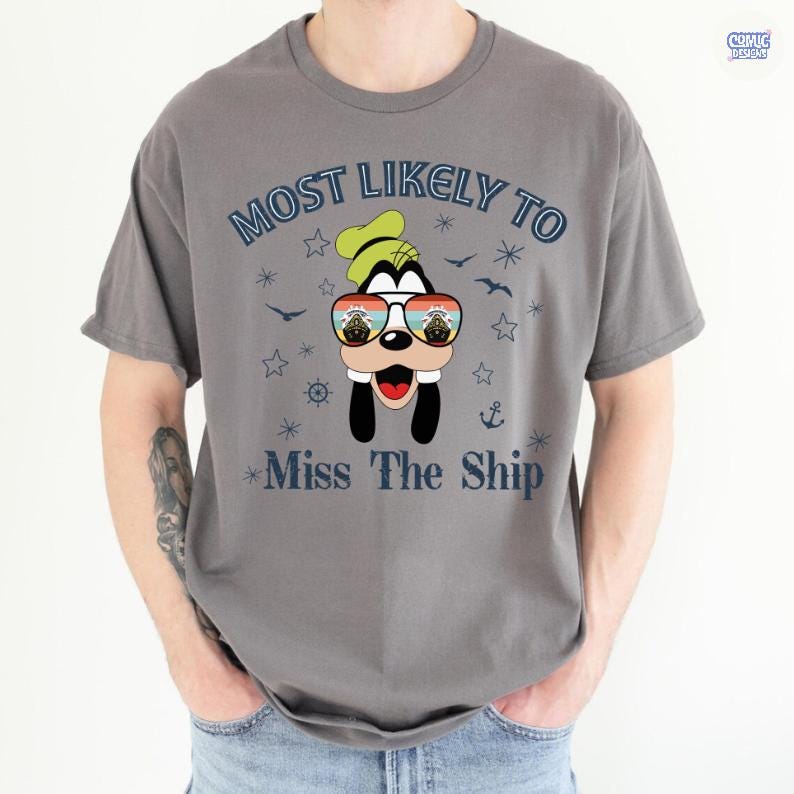May include: Gray t-shirt with the text "MOST LIKELY TO Miss The Ship" and a cartoon character wearing sunglasses. The sunglasses reflect a ship scene. The design includes stars, birds, a ship's wheel, and an anchor.