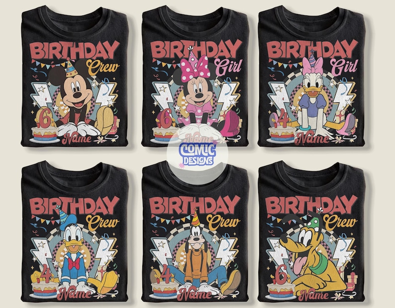 May include: Black t-shirts featuring Disney characters with birthday themes. Designs include Mickey Mouse, Minnie Mouse, Daisy Duck, Donald Duck, Goofy, and Pluto, with the text "BIRTHDAY Crew" or "BIRTHDAY Girl", a number 6, and space for a name.