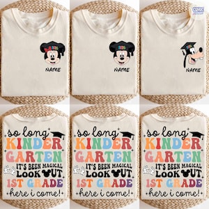 May include: Cream-colored t-shirts with graduation-themed designs. Some shirts feature Mickey Mouse or Goofy wearing graduation caps with "2026" and the name. Other shirts say "So long Kinder Garten" and "1st Grade + here I come!"