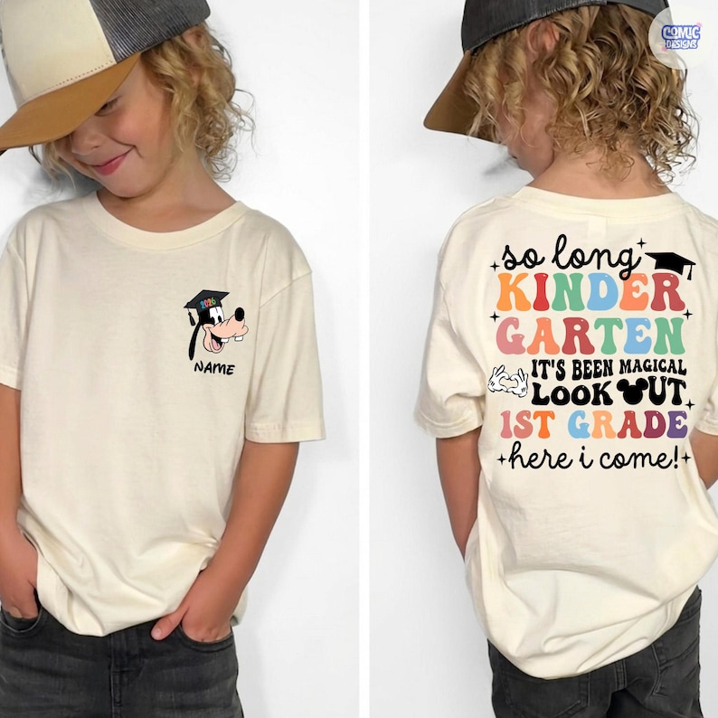 May include: Cream-colored t-shirt with a cartoon image of a dog wearing a graduation cap and the name "NAME" below it. The back of the shirt has the text "so long KINDERGARTEN, IT'S BEEN MAGICAL, LOOK OUT 1ST GRADE +here i come!+"