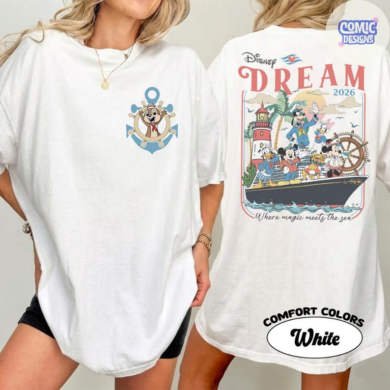May include: White t-shirt featuring a Chip and Dale anchor design on the front. The back of the shirt displays a Disney Dream cruise ship graphic with Mickey Mouse and friends, the text "DREAM 2026", and "Where magic meets the sea."