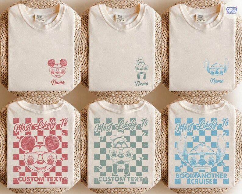 May include: Cream-colored t-shirts with cartoon character designs in red, blue, and teal. Some shirts feature the text "Name", while others say "Most Likely To" with "CUSTOM TEXT" or "BOOK ANOTHER CRUISE".