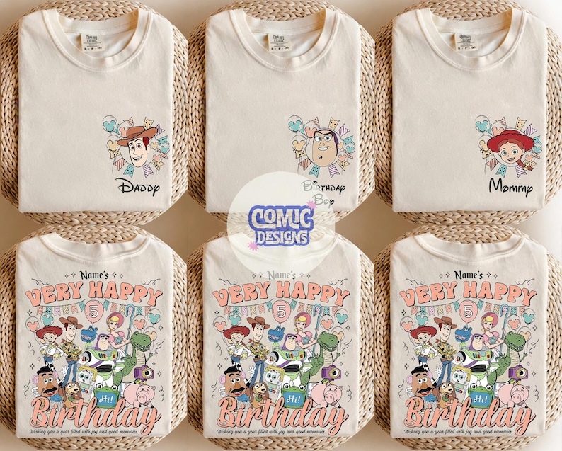 May include: Cream-colored t-shirts with cartoon character designs. One shirt says "Daddy" with Woody, another says "Birthday Boy" with Buzz Lightyear, and a third says "Mommy" with Jessie. The bottom shirts have a "Very Happy Birthday" design.