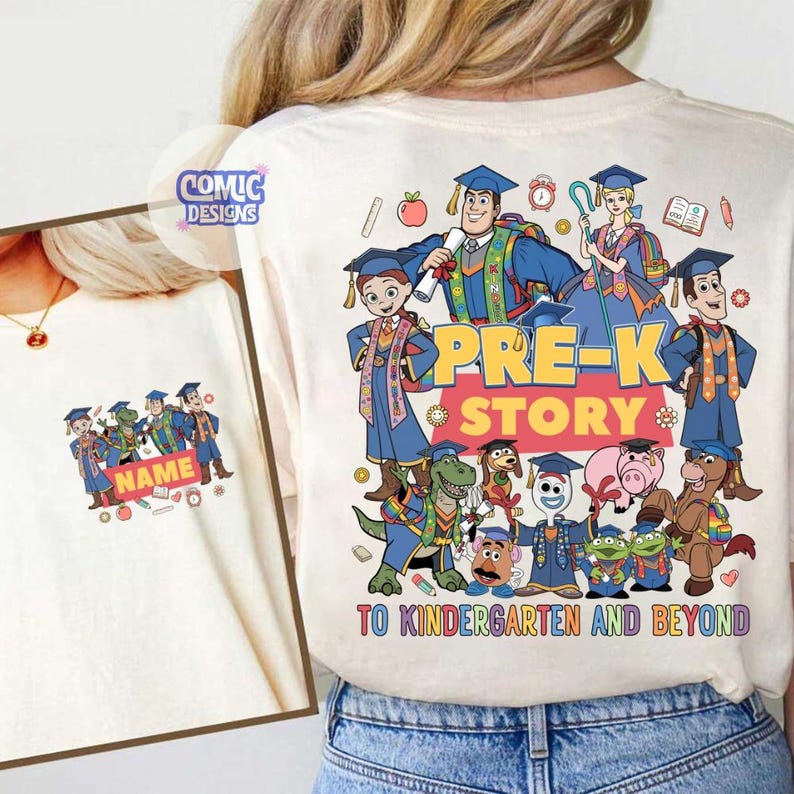 May include: Off-white t-shirt featuring a colorful graphic of animated characters in graduation attire. The design includes the words "PRE-K STORY" and "TO KINDERGARTEN AND BEYOND". A smaller image on the left shows a similar design with the word "NAME".