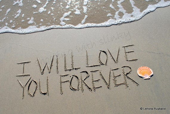 I Will Love You Forever Writing In The Sand Instant Download Etsy