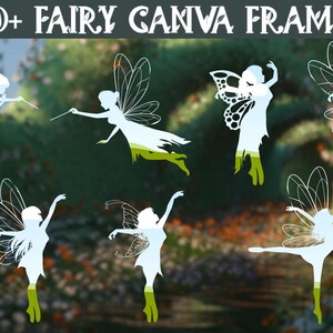 May include: A set of 30+ fairy Canva frames featuring white silhouettes of fairies with wings against a green and brown blurred background.