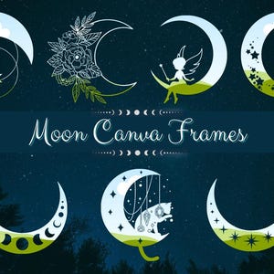 May include: Set of ten white crescent moon illustrations with various designs, including stars, flowers, a fairy, a cat, and a moon phase. The text "Moon Canva Frames" is displayed in a white cursive font.