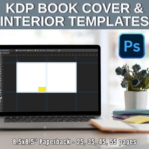 May include: A laptop displaying a book cover template with the text "KDP BOOK COVER & INTERIOR TEMPLATES." The screen shows a white layout with blue grid lines. The image also includes a Photoshop icon, a small plant, and the text "8.5x8.5" Paperback - 25, 35, 45, 55 pages."