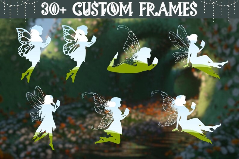 May include: 30+ Custom Frames featuring fairy silhouettes reading books. The fairies are white against a green and white background.