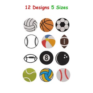 May include: An image featuring embroidered patches of various sports balls, including a volleyball, basketball, soccer ball, baseball, beach ball, football, and more. The text at the top reads "12 Designs 5 Sizes".