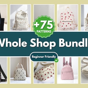 Puede incluir: Una colección digital de patrones de costura para bolsos titulada Whole Shop Bundle con +75 patrones y una etiqueta Beginner Friendly. La imagen muestra varios estilos de bolsos, incluyendo bolsos tote, mochilas y riñoneras con estampados florales y frutales.