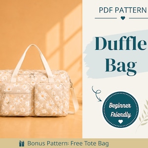 May include: A quilted duffle bag with a beige background and white daisy print, featuring two front pockets, white handles, and a shoulder strap. The text reads PDF PATTERN Duffle Bag, Beginner Friendly, and Bonus Pattern: Free Tote Bag.
