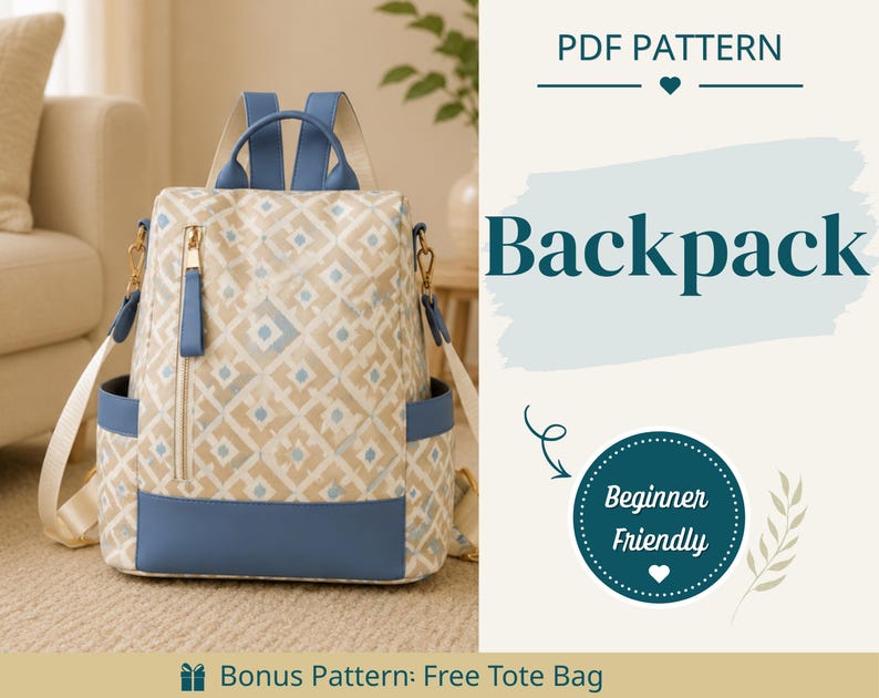 May include: A backpack with a beige and blue geometric pattern, featuring blue trim, a vertical front zipper, and side pockets. The image includes text reading PDF PATTERN, Backpack, Beginner Friendly, and Bonus Pattern: Free Tote Bag.
