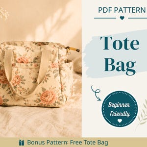 May include: A tote bag with a cream background and a floral pattern featuring pink roses and green leaves. The bag has two beige handles, side pockets, and a zipper closure. Text on the right reads PDF PATTERN, Tote Bag, and Beginner Friendly.