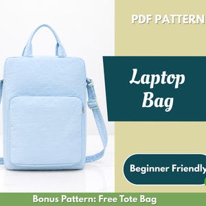 May include: A light blue laptop bag with two top handles and an adjustable shoulder strap. The text on the right side reads PDF PATTERN, Laptop Bag, Beginner Friendly, and Bonus Pattern: Free Tote Bag with a green checkmark icon.