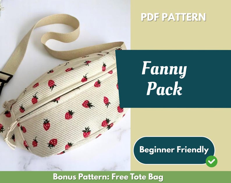 May include: A cream-colored fanny pack with a repeating pattern of red strawberries. The bag has a beige strap and a black buckle. The text "Fanny Pack" is displayed in white on a teal background. The words "Beginner Friendly" are also visible.