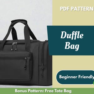 Puede incluir: Una bolsa de viaje negra con un bolsillo frontal con cremallera, asas superiores y cremalleras laterales. La imagen incluye el texto PDF PATTERN, Duffle Bag, Beginner Friendly y Bonus Pattern: Free Tote Bag sobre un fondo verde y azul.