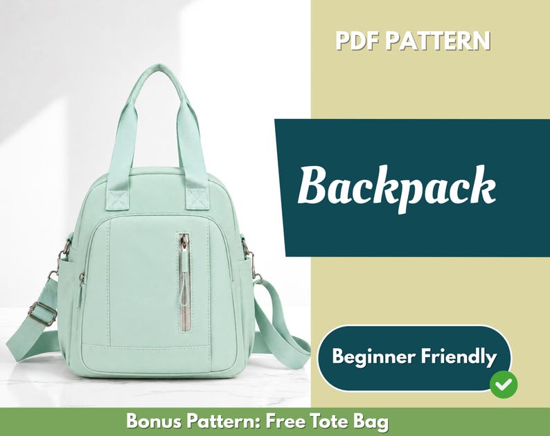 May include: A mint green backpack with two top handles, a vertical zippered front pocket, and adjustable shoulder straps. The image includes text reading PDF PATTERN, Backpack, Beginner Friendly, and Bonus Pattern: Free Tote Bag.