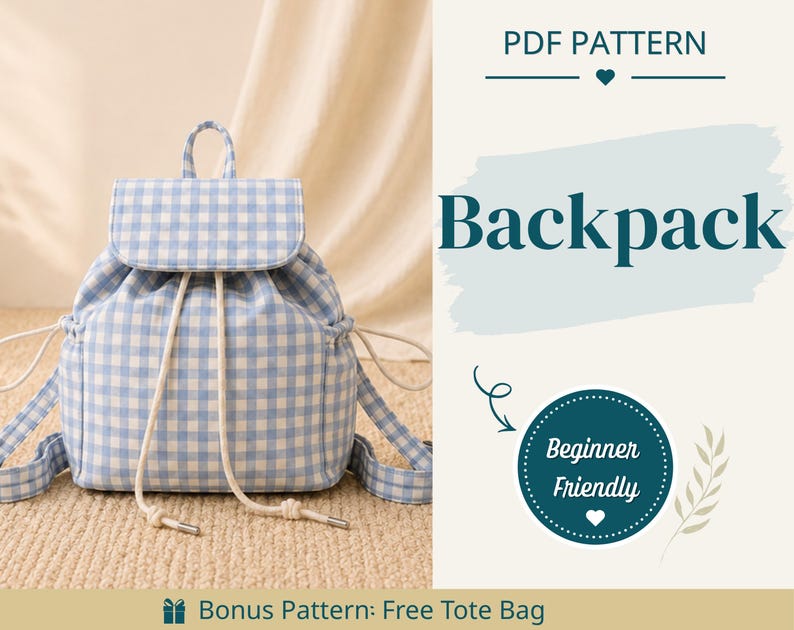 May include: A light blue and white gingham backpack with a top flap, drawstring closure, and shoulder straps. The text reads PDF PATTERN, Backpack, Beginner Friendly, and Bonus Pattern: Free Tote Bag with a heart and leaf graphic icon.