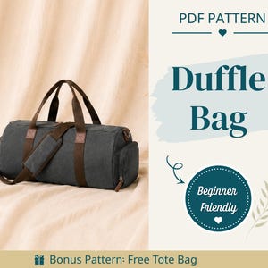 May include: A dark grey cylindrical duffle bag with brown webbing handles and a shoulder strap. The text reads PDF PATTERN Duffle Bag, Beginner Friendly, and Bonus Pattern: Free Tote Bag. The bag features side pockets and metal zippers.
