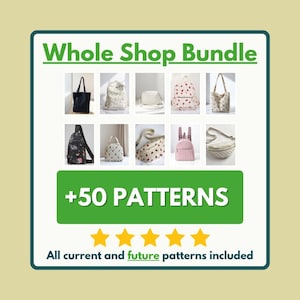 May include: A graphic displaying a "Whole Shop Bundle" with "+50 PATTERNS", featuring different bag styles like tote bags, backpacks, and crossbody bags. The text "All current and future patterns included" is also visible.