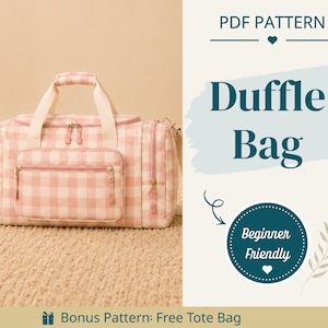 May include: A pink and white gingham duffle bag with cream-coloured handles and zips. The text on the right reads PDF PATTERN Duffle Bag, Beginner Friendly, and Bonus Pattern: Free Tote Bag. The bag features a front pocket and side zips.