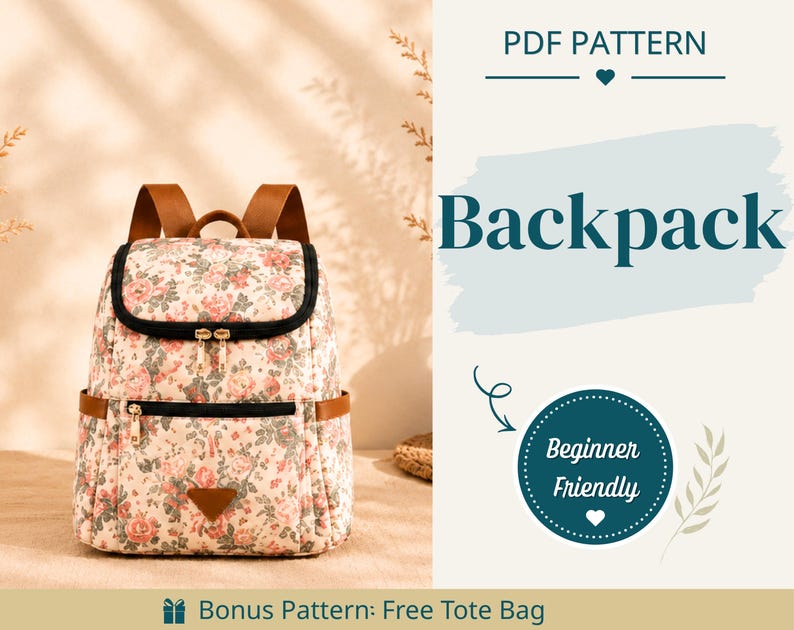 May include: A floral print backpack with brown straps and black trim, featuring a front pocket and zipper closures. The text reads PDF PATTERN, Backpack, Beginner Friendly, and Bonus Pattern: Free Tote Bag, with a small heart icon included.