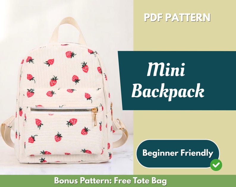May include: A white mini backpack with a strawberry print. The backpack has a zippered pocket and adjustable straps. The text "Mini Backpack" and "Beginner Friendly" is on the image.  Bonus Pattern: Free Tote Bag.