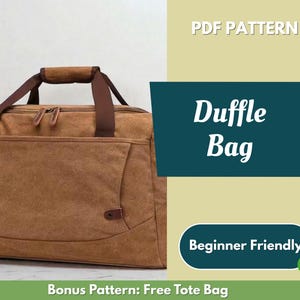 May include: A brown canvas duffle bag with dark brown handles and zip closures. The image includes text that reads PDF PATTERN, Duffle Bag, Beginner Friendly, and Bonus Pattern: Free Tote Bag, presented on a light green and dark teal background.