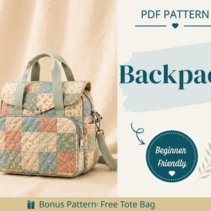 Könnte beinhalten: Ein gesteppter Rucksack mit Patchwork-Blumenmuster in gedeckten Blau-, Rosa- und Grüntönen. Die Tasche hat Tragegriffe, eine Fronttasche mit Reißverschluss und Seitentaschen. Text auf dem Bild: PDF PATTERN, Backpack, Beginner Friendly.