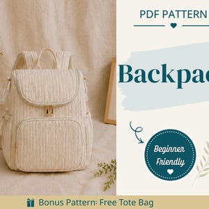Puede incluir: Una mochila acolchada de color crema con solapa superior, bolsillo frontal con cremallera y bolsillos laterales. El texto dice PDF PATTERN, Backpack, Beginner Friendly y Bonus Pattern: Free Tote Bag. Diseño con costuras verticales.