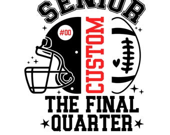 Senior Football Mom 2026 Svg Bundle, The Final Quarter, Football Mom Svg, Class of 2026 Svg, Senior Football Mom,  Senior Football Mom Shirt