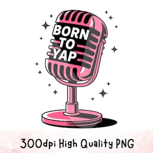 Born to Yap Svg, Professional Yapper Svg, Yapper Svg, Sarcastic Svg, Gen Z Svg, Funny Meme Svg, Mic Svg, Files for Cricut, Digital Download