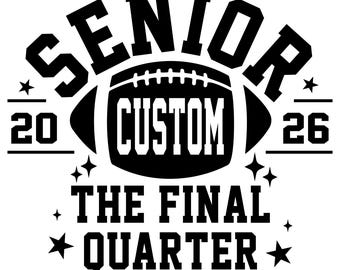 Senior Football Mom 2026 Svg Bundle, The Final Quarter, Football Mom Svg, Class of 2026 Svg, Senior Football Mom,  Senior Football Mom Shirt