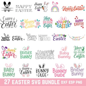 May include: A collection of 27 Easter-themed SVG designs. The designs include phrases like "Happy Easter," "Baby Bunny," and "Bunny Dude," along with bunny ears and Easter eggs. The bottom of the image reads "27 EASTER SVG BUNDLE DXF ESP PNG."