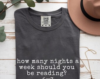 How Many Nights Should You Be Reading 6 7 Shirt,Comfort Colors Teacher Reading Tee,Funny Six Seven  Reading Meme Sweatshirt,Book Lover Shirt