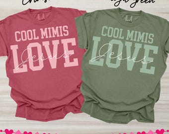 Cool Mimis Love Jesus Comfort Colors – T-Shirt or Crewneck Sweatshirt – Christian Mimi Faith Shirt – Trendy Vintage Religious Graphic