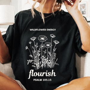 Custom Comfort Colors Floral Psalm 103:15 Shirt, Shirt for women Christian, Christian vintage flowers shirt, Gifts for Faith Shirts