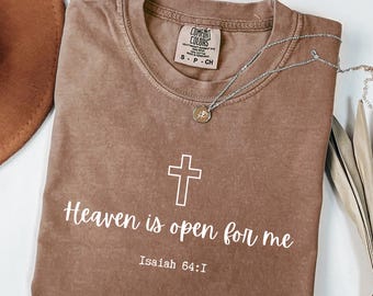 Comfort Colors® Heaven is open Christian Shirt, Minimalist Christian Faith Gift for Teen Church Shirt, Christian Crewneck,  Mens Christian