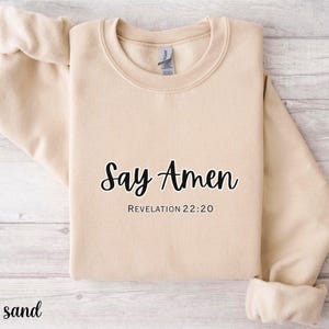 Christian Say Amen Embroidered Sweatshirt, revelation 22.20 Sweatshirt, Religious Gift Christian, God Is Good Outfit, Faith Clothing