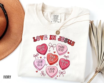 Comfort colors Christian valentine shirt, Love in Jesus candy hearts T-shirt, Christian scripture verse design, Valentines Day Gift