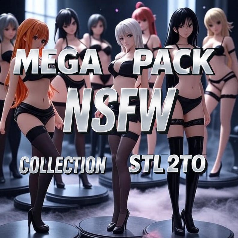 NSFW STL Mega Pack – Sexy Anime & Fantasy Girl Figurines – Resin-ready ...